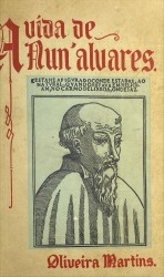 A VIDA DE NUN'ÁLVARES. História do estabelecimento da dinastia de Aviz.